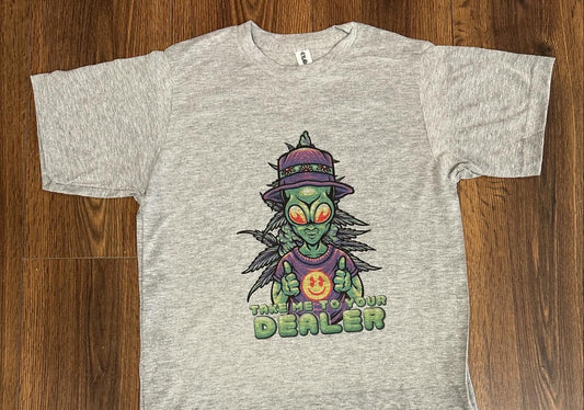 Take me to Your Dealer shirt